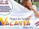 Târgul de Turism "Vacanța" de la Constanța are loc în luna martie 2018
