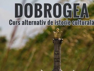 Dobrogea – curs alternativ de istorie culturală